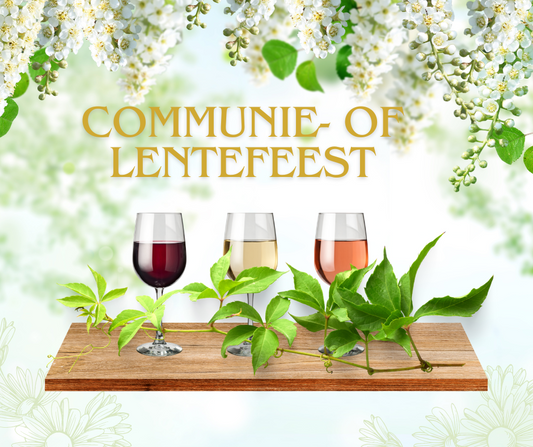 Communie- of Lentefeest degustatie! Wijn mag niet ontbreken bij het feest.