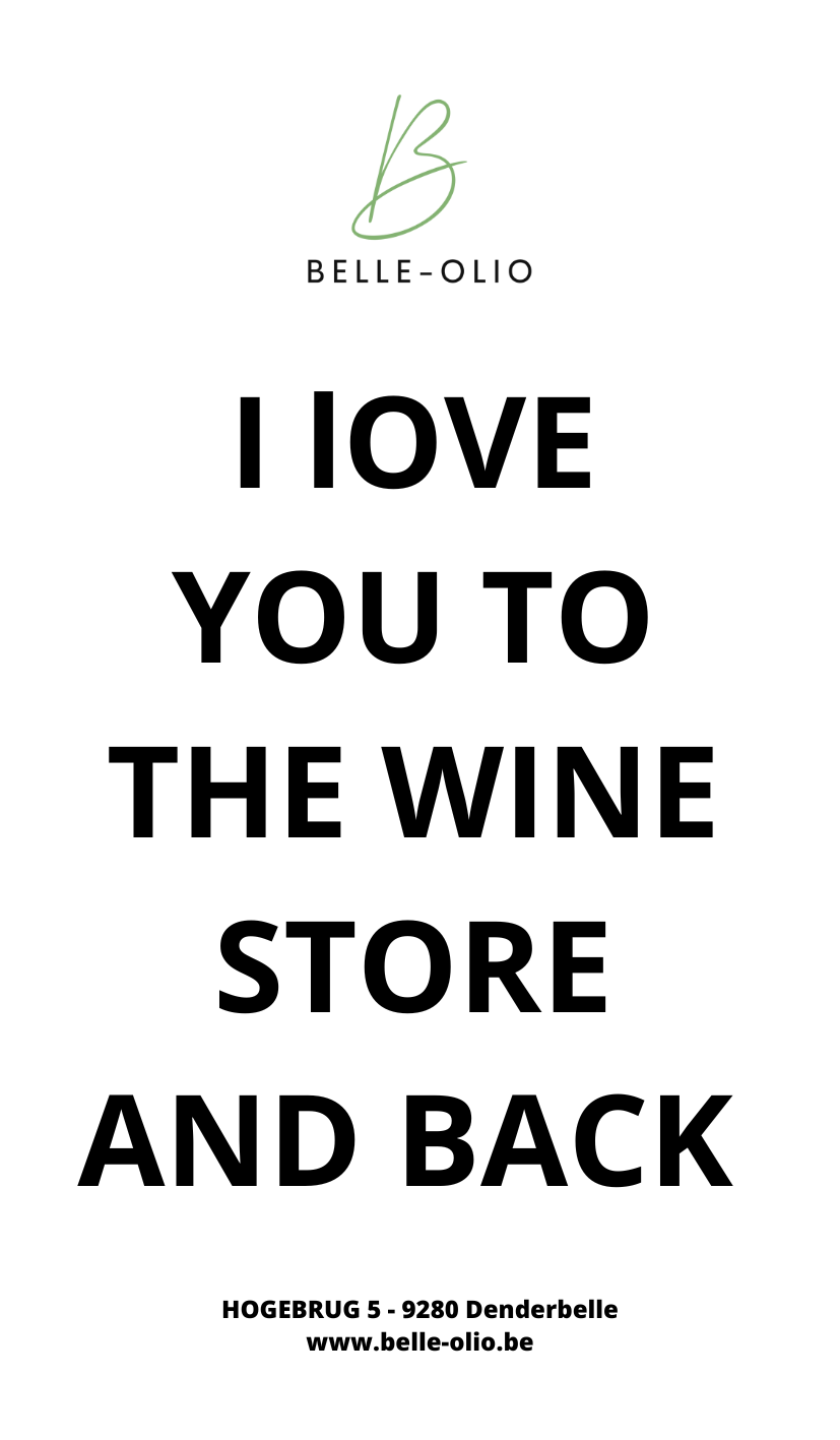 I love you to the wine store and back "  Wijnetiket.